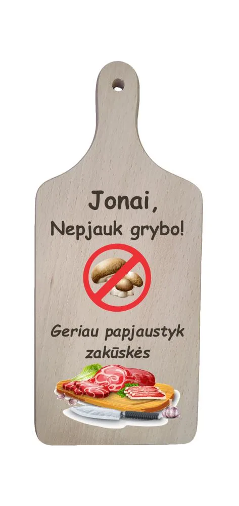 Pjaustymo lentelė su spauda „Jonai, nepjauk grybo, geriau papjaustyk zakūskės“