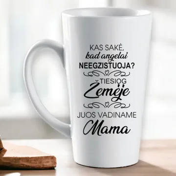 Latte puodelis Mamai „Kas sakė, kad angelai neegzistuoja?“ (450ml)