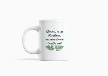 Standartinis puodelis „Janina, tu esi Karalienė“